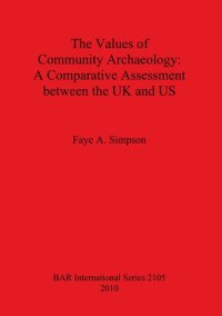 cover of the book The Values of Community Archaeology: A Comparative Assessment between the UK and US