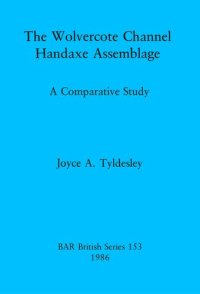 cover of the book The Wolvercote Channel Handaxe Assemblage: A Comparative Study