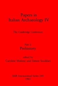 cover of the book Papers in Italian Archaeology IV: The Cambridge Conference. Part ii: Prehistory