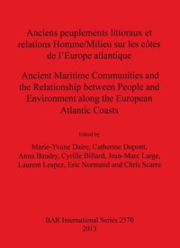 cover of the book Anciens peuplements littoraux et relations Homme/Milieu sur les côtes de l'Europe atlantique / Ancient Maritime Communities and the Relationship between People and Environment along the European Atlantic Coasts