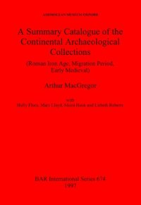 cover of the book A Summary Catalogue of the Continental Archaeological Collections (Roman Iron Age, Migration period, early medieval): Ashmolean Museum, Oxford