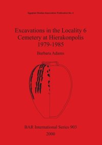 cover of the book Excavations in the Locality 6 Cemetery at Hierakonpolis 1979-1985