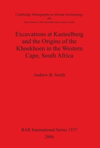 cover of the book Excavations at Kasteelberg and the Origins of the Khoekhoen in the Western Cape, South Africa