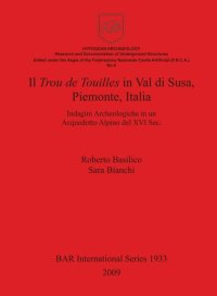 cover of the book Il Trou de Touilles in Val di Susa, Piemonte, Italia: Indagini Archeologiche in un Acquedotto Alpino del XVI Sec.