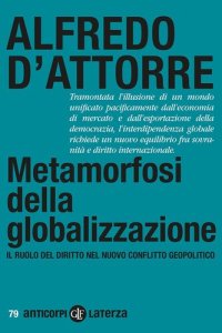 cover of the book Metamorfosi della globalizzazione. Il ruolo del diritto nel nuovo conflitto geopolitico