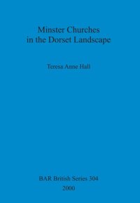 cover of the book Minster Churches in the Dorset Landscape