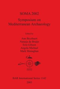 cover of the book SOMA 2002: Symposium on Mediterranean Archaeology. Proceedings of the Sixth Annual Meeting of Postgraduate Researchers. University of Glasgow, Department of Archaeology, 15-17 February, 2002