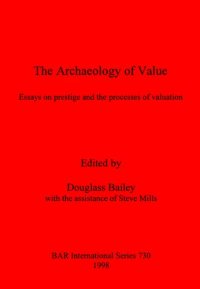 cover of the book The Archaeology of Value: Essays on prestige and the processes of valuation