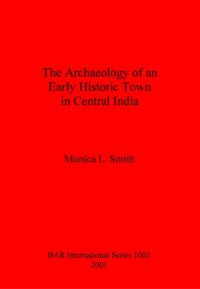 cover of the book The Archaeology of an Early Historic Town in Central India