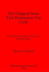 cover of the book The Chipped Stone Tool Production/Use Cycle: Its Potential in Activity Analysis of Disturbed Sites