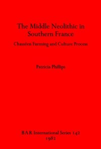 cover of the book The Middle Neolithic in Southern France: Chasséen Farming and Culture Process