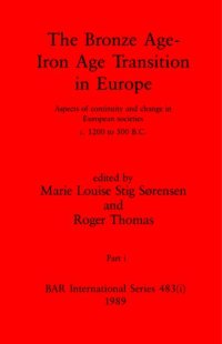 cover of the book The Bronze Age - Iron Age Transition in Europe, Parts i and ii: Aspects of continuity and change in European societies c.1200 to 500 B.C.