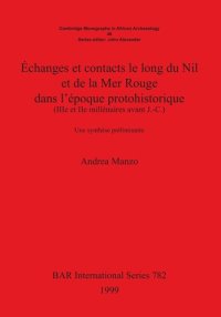 cover of the book Échanges et contacts le long du Nil et de la Mer Rouge dans l'époque protohistorique (IIIe et IIe millénaires avant J.-C.): Une synthèse préliminaire