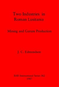 cover of the book Two Industries in Roman Lusitania: Mining and Garum Production