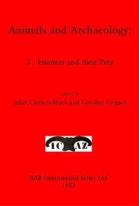 cover of the book Animals and Archaeology: 1. Hunters and their Prey