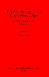 cover of the book The Archaeology of the Clay Tobacco Pipe II. The United States of America