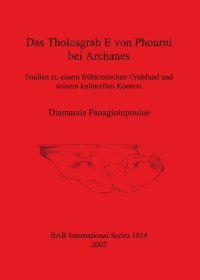 cover of the book Das Tholosgrab E von Phourni bei Archanes: Studien zu einem frühkretischen Grabfund und seinem kulturellen Kontext