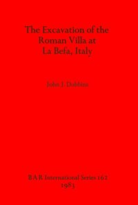 cover of the book The Excavation of the Roman Villa at La Befa, Italy