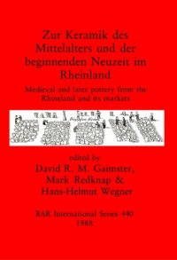 cover of the book Zur Keramik des Mittelalters und der beginnenden Neuzeit im Rheinland: Medieval and later pottery from the Rhineland and its markets