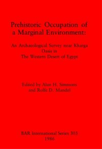 cover of the book Prehistoric Occupation of a Marginal Environment: An Archaeological Survey near Kharga Oasis in The Western Desert of Egypt