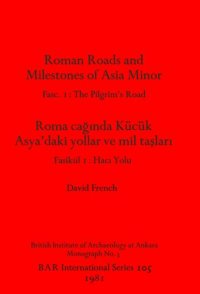 cover of the book Roman Roads and Milestones of Asia Minor: Fasc. 1: The Pilgrim's Road