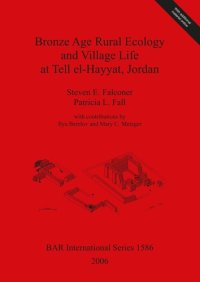 cover of the book Bronze Age Rural Ecology and Village Life at Tell el-Hayyat, Jordan