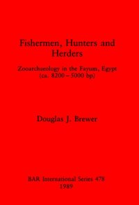 cover of the book Fishermen, Hunters and Herders: Zooarchaeology in the Fayum, Egypt (ca. 8200- 5000 bp)