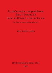 cover of the book Le phénomène campaniforme dans l'Europe du 3ème millénaire avant notre ère: Synthèse et nouvelles perspectives