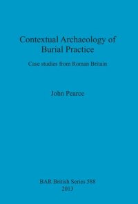 cover of the book Contextual Archaeology of Burial Practice: Case studies from Roman Britain