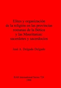 cover of the book Elites y organización de la religión en las provincias romanas de la Bética y las Mauritanias: sacerdotes y sacerdocios