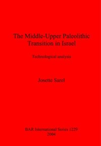 cover of the book The Middle-Upper Paleolithic Transition in Israel: Technological Analysis