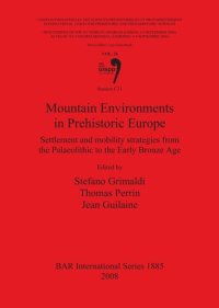 cover of the book Mountain Environments in Prehistoric Europe: Settlement and mobility strategies from Palaeolithic to the Early Bronze Age (Session C31)