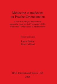 cover of the book Médecine et médecins au Proche-Orient ancien: Actes du Colloque International organisé à Lyon les 8 et 9 novembre 2002, Maison de l'Orient et de la Méditerranée