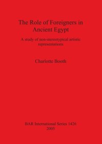 cover of the book The Role of Foreigners in Ancient Egypt: A study of non-stereotypical artistic representations