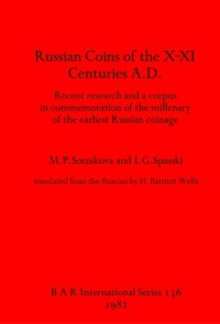 cover of the book Russian coins of the X-XI Centuries A.D.: Recent research and a corpus in commemoration of the millenary of the earliest Russian coinage