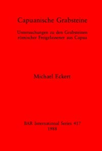 cover of the book Capuanische Grabsteine: Untersuchungen zu den Grabsteinen römischer Freigelassener aus Capua