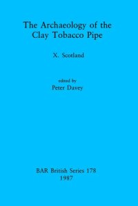 cover of the book The Archaeology of the Clay Tobacco Pipe X: Scotland