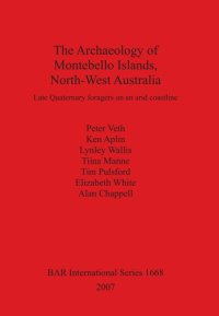 cover of the book The Archaeology of Montebello Islands, North-West Australia: Late Quaternary foragers on an arid coastline