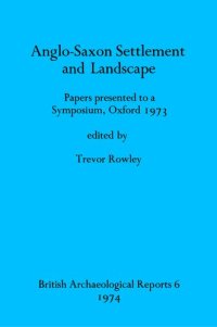 cover of the book Anglo-Saxon Settlement and Landscape: Papers presented to a Symposium, Oxford 1973