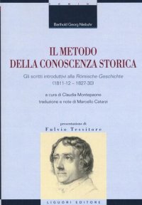 cover of the book Il metodo della conoscenza storica. Gli scritti introduttivi alla «Römische Geschichte» (1811-12 - 1827-30)