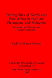 cover of the book Fishing Sites of North and East Africa in the Late Pleistocene and Holocene: Environmental Change and Human Adaptation