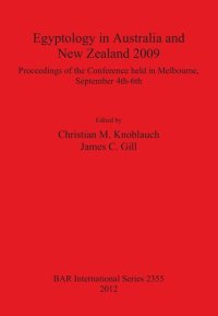 cover of the book Egyptology in Australia and New Zealand 2009: Proceedings of the conference held in Melbourne, September 4th-6th