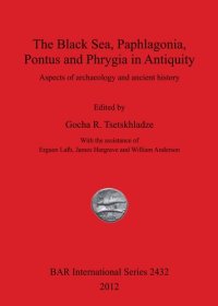 cover of the book The Black Sea, Paphlagonia, Pontus and Phrygia in Antiquity: Aspects of archaeology and ancient history