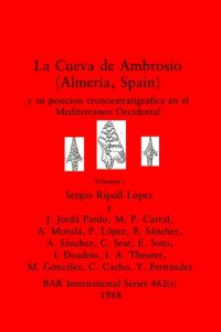 cover of the book La Cueva de Ambrosio (Almería, Spain), Volumen i y ii: y su posicion cronoestratigráfica en el Mediterraneo Occidental