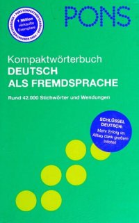 cover of the book PONS Kompaktwörterbuch Deutsch als Fremdsprache: Rund 42.000 Stichwörter und Wendungen