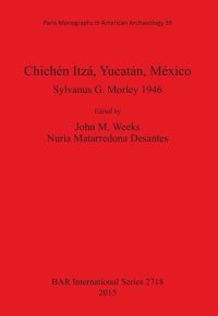 cover of the book Chichén Itzá, Yucatán, México: Sylvanus G. Morley 1946