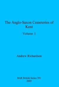 cover of the book The Anglo-Saxon Cemeteries of Kent, Volumes I and II