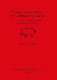 cover of the book Measuring Complexity in Early Bronze Age Greece: The Pig as a Proxy Indicator of Socio-Economic Structures