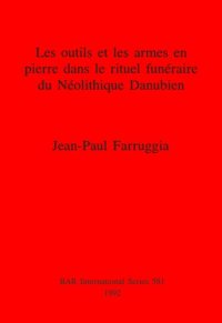 cover of the book Les outils et les armes en pierre dans le rituel funéraire du Néolithique Danubien