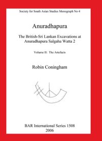 cover of the book Anuradhapura: The British-Sri Lankan Excavations at Anuradhapura Salgaha Watta 2. Volume II: The Artefacts